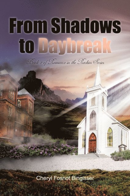 Cheryl Fosnot Bingisser - From Shadows to Daybreak, E-bok