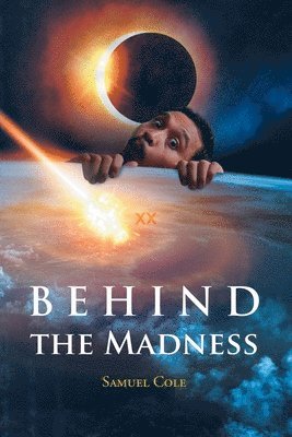 Samuel Cole - Behind the Madness, Häftad. Tillgänglighet: Lägg i varukorg