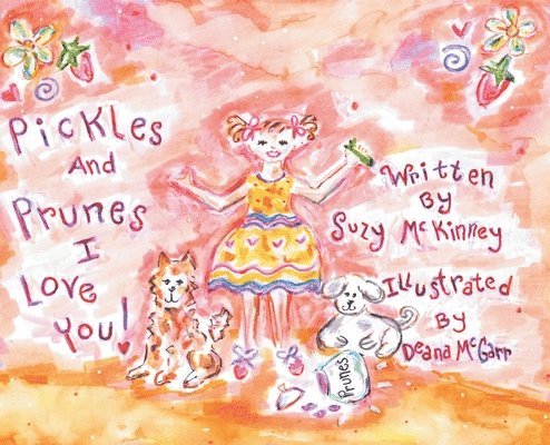 Suzy McKinney - Pickles and Prunes, I Love You, Inbunden. Tillgänglighet: Lägg i varukorg