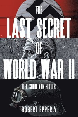 Robert Epperly - Last Secret of World War II, Häftad