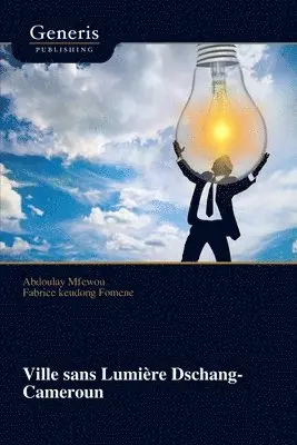 Abdoulay Mfewou - Ville sans Lumière Dschang-Cameroun, Häftad. Tillgänglighet: Lägg i varukorg