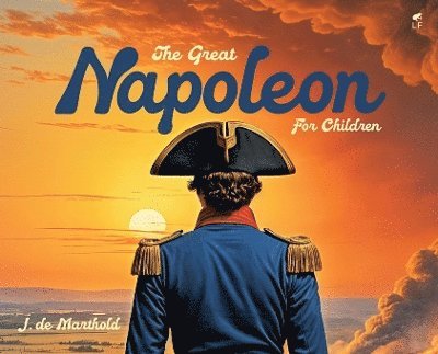 J de Marthold - Great Napoleon for Children, Inbunden