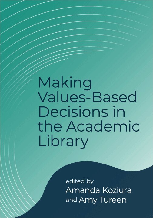 Making Values-Based Decisions in the Academic Library