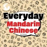 Kim Thompson - Everyday Mandarin Chinese, Inbunden. Tillgänglighet: Lägg i varukorg