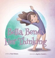 Paul Gibson - Bella Bends Her Thinking, Inbunden