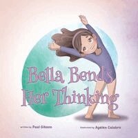 Paul Gibson - Bella Bends Her Thinking, Häftad