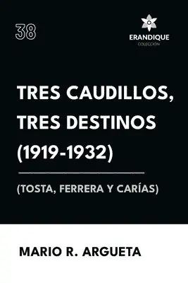 Mario Argueta - Tres Caudillos, Tres Destinos 1919-1932 (Tosta, Ferrera y Carías), Häftad. Tillgänglighet: Lägg i varukorg