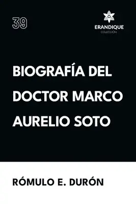 Rómulo E Durón - Biografía del Doctor Marco Aurelio Soto, Häftad. Tillgänglighet: Lägg i varukorg