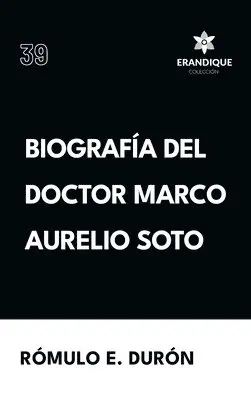 Rómulo E Durón - Biografía del Doctor Marco Aurelio Soto, Inbunden. Tillgänglighet: Lägg i varukorg