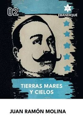Juan Ramón Molina - Tierra, mares y cielos, Häftad. Tillgänglighet: Lägg i varukorg