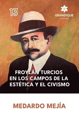 Medardo Mejía - Froylán Turcios en los Campos de la Estética y el Civismo, Häftad. Tillgänglighet: Lägg i varukorg