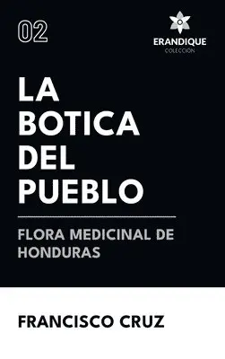 Francisco Cruz - botica del pueblo flora medicinal de Honduras, Inbunden. Tillgänglighet: Lägg i varukorg