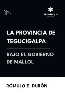 Rómulo E Durón - provincia de Tegucigalpa bajo el gobierno de Mallol, Häftad. Tillgänglighet: Lägg i varukorg