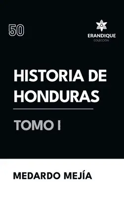 Medardo Mejía - Historia de Honduras Tomo I, Inbunden. Tillgänglighet: Lägg i varukorg