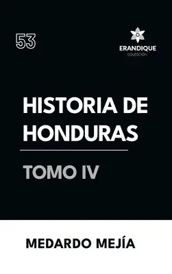 Medardo Mejía - Historia de Honduras Tomo IV, Inbunden. Tillgänglighet: Lägg i varukorg