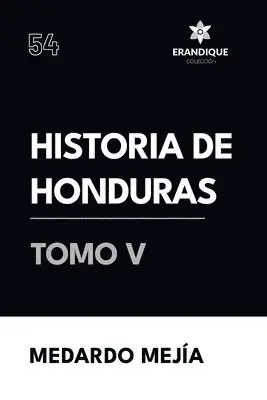 Medardo Mejía - Historia de Honduras Tomo V, Häftad. Tillgänglighet: Lägg i varukorg