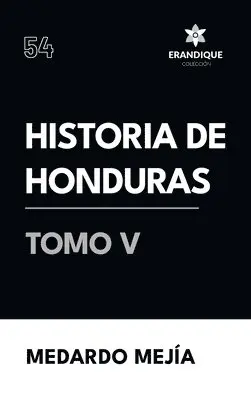 Medardo Mejía - Historia de Honduras Tomo V, Inbunden. Tillgänglighet: Lägg i varukorg