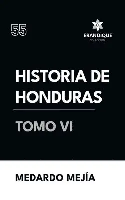 Medardo Mejía - Historia de Honduras Tomo VI, Inbunden. Tillgänglighet: Lägg i varukorg