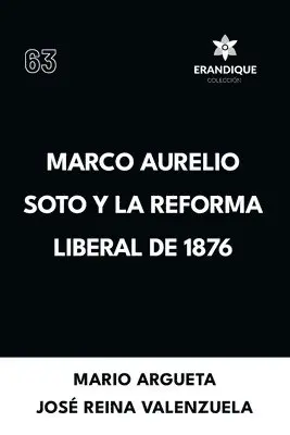 Mario Argueta, José Reina Valenzuela - Marco Aurelio Soto y la reforma liberal de 1876, Häftad. Tillgänglighet: Lägg i varukorg