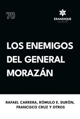 Rafael Carrera, Rómulo E Durón, Francisco Cruz - enemigos del general Morazán, Häftad. Tillgänglighet: Lägg i varukorg