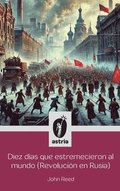 Diez das que estremecieron al Mundo (Revolucin en Rusia)