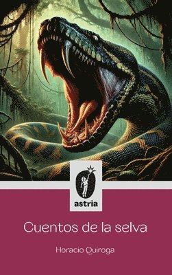 Horacio Quiroga - Cuentos de la selva, Inbunden