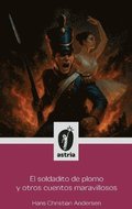 soldadito de plomo y otros cuentos maravillosos
