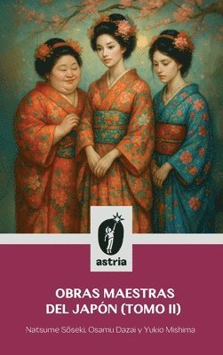 Natsume Sōseki, Osamu Dazai, Yukio Mishima - Obras maestras del Japón (Tomo II), Inbunden