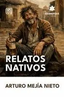 Arturo Mejía Nieto - Relatos nativos, Häftad. Tillgänglighet: Lägg i varukorg