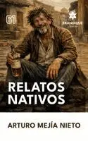 Arturo Mejía Nieto - Relatos nativos, Inbunden. Tillgänglighet: Lägg i varukorg