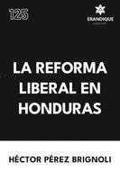 Héctor Pérez Brignoli - Reforma Liberal en Honduras, Häftad