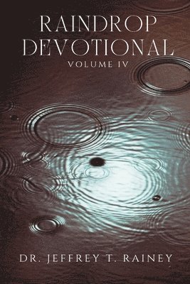 Jeffrey T Rainey - Raindrop Devotionals, Häftad