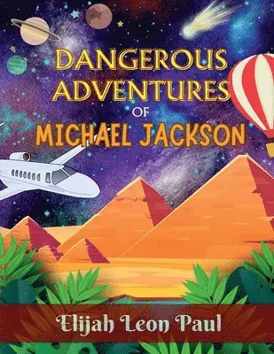 Elijah Leon Paul - Dangerous Adventures of Michael Jackson, Häftad. Tillgänglighet: Lägg i varukorg