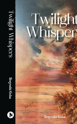 Sreyoshi Guha - Twilight Whispers, Häftad