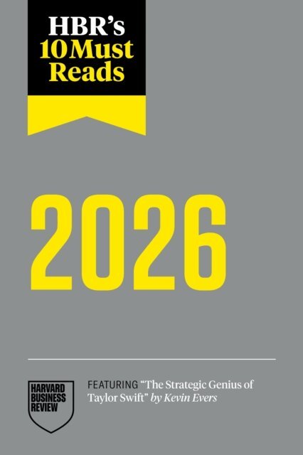 David De Cremer, Vijay Govindarajan, Bent Flyvbjerg, Erin Meyer, Harvard Business Review - HBR's 10 Must Reads 2026, E-bok