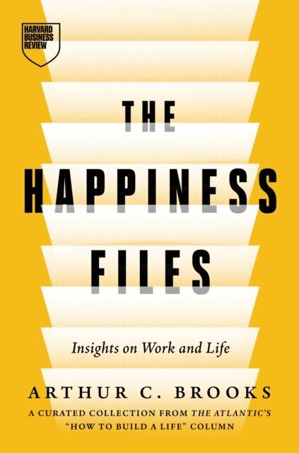 Arthur C. Brooks - Happiness Files, E-bok