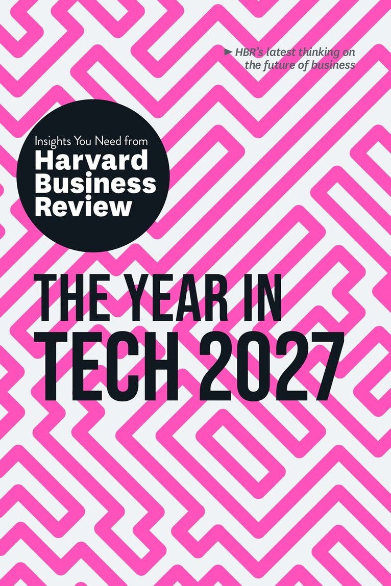 Harvard Business Review, Thomas H. Davenport, Tomas Chamorro-Premuzic, Nathan R. Furr, David S. Duncan - Year in Tech, 2027: The Insights You Need from Harvard Business Review, Häftad