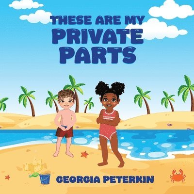 Georgia L Peterkin - These Are My Private Parts, Häftad. Tillgänglighet: Lägg i varukorg