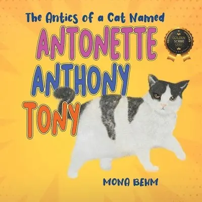 Mona Behm - Antics of a Cat Named Antonette Anthony Tony, Häftad. Tillgänglighet: Lägg i varukorg