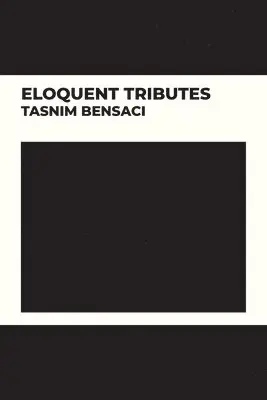 Tasnim Bensaci - Eloquent Tributes, Häftad. Tillgänglighet: Lägg i varukorg
