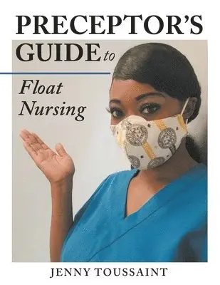 Jenny Toussaint - Preceptor's Guide to Float Nursing, Häftad. Tillgänglighet: Lägg i varukorg