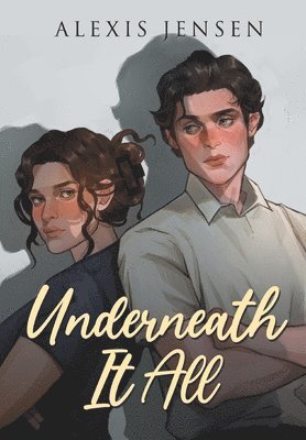 Alexis Jensen - Underneath It All, Inbunden