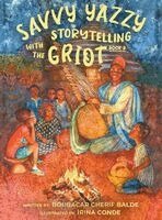 Boubacar Cherif Balde - Savvy Yazzy Storytelling with the Griot, Inbunden