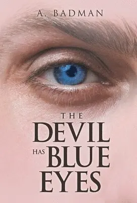 A Badman - Devil Has Blue Eyes, Inbunden. Tillgänglighet: Lägg i varukorg