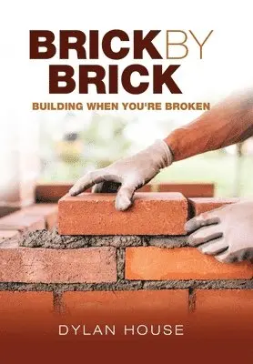 Dylan House - Brick by Brick, Inbunden. Tillgänglighet: Lägg i varukorg