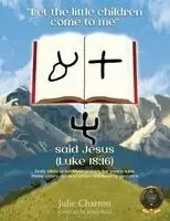 Julie Charron - "Let the little children come to me" said Jesus (Luke 18, Häftad. Tillgänglighet: Lägg i varukorg