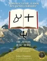 Julie Charron - "Laissez venir à moi, les petits enfants" dit Jésus (Luc 18, Häftad. Tillgänglighet: Lägg i varukorg