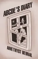 Amethyst Bernal - ABCDE'S Diary, Häftad. Tillgänglighet: Lägg i varukorg