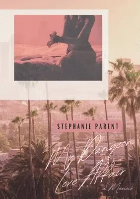 Stephanie Parent - My Dungeon Love Affair, Häftad. Tillgänglighet: Lägg i varukorg