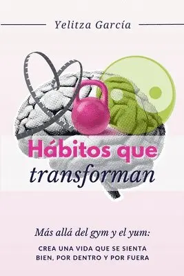 Yelitza García - Hábitos que Transforman, Häftad. Tillgänglighet: Lägg i varukorg